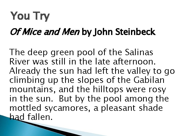 You Try Of Mice and Men by John Steinbeck The deep green pool of