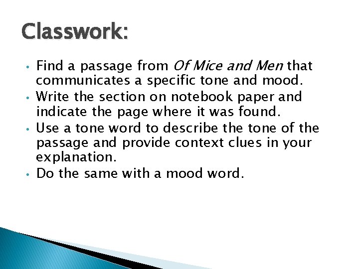 Classwork: • • Find a passage from Of Mice and Men that communicates a