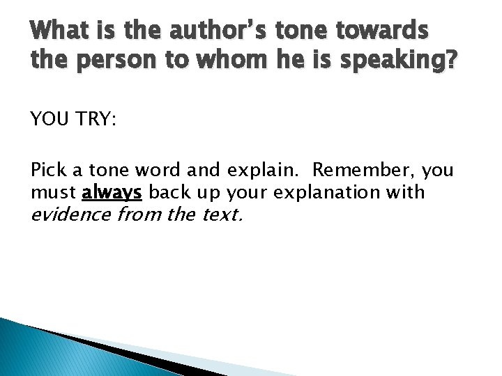 What is the author’s tone towards the person to whom he is speaking? YOU