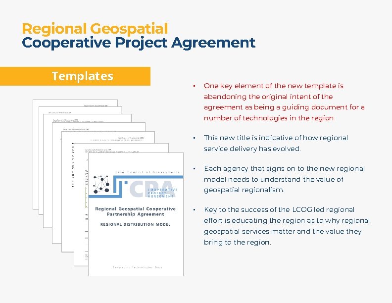 Regional Geospatial Cooperative Project Agreement Templates • One key element of the new template