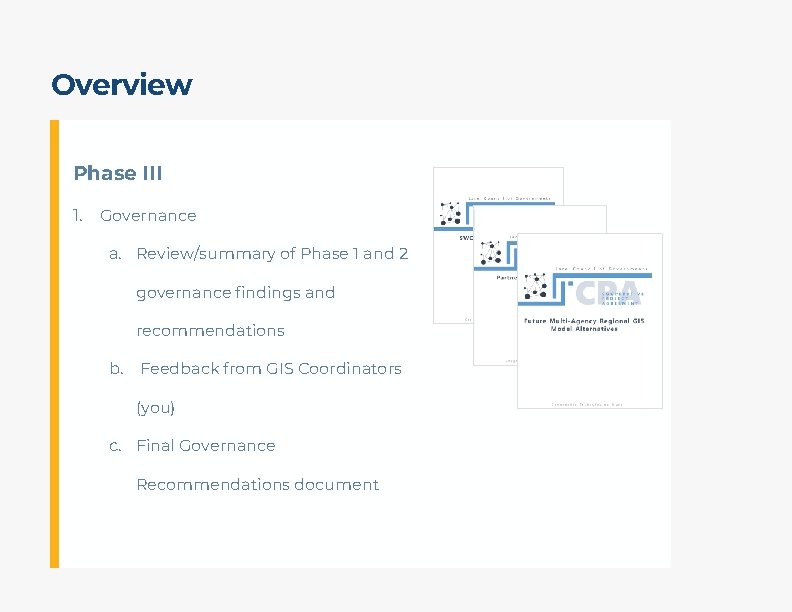 Overview Phase III 1. Governance a. Review/summary of Phase 1 and 2 governance findings