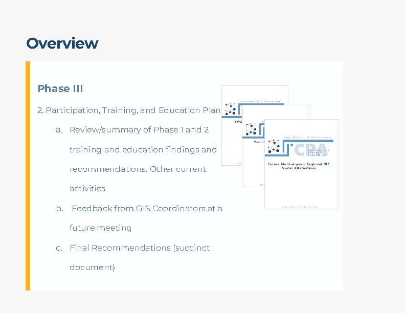 Overview Phase III 2. Participation, Training, and Education Plan a. Review/summary of Phase 1