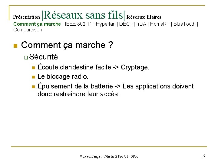 Présentation |Réseaux sans fils| Réseaux filaires Comment ça marche | IEEE 802. 11 |