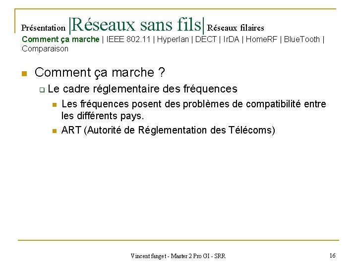 Présentation |Réseaux sans fils| Réseaux filaires Comment ça marche | IEEE 802. 11 |