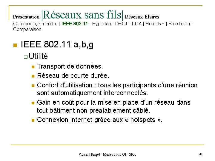Présentation |Réseaux sans fils| Réseaux filaires Comment ça marche | IEEE 802. 11 |
