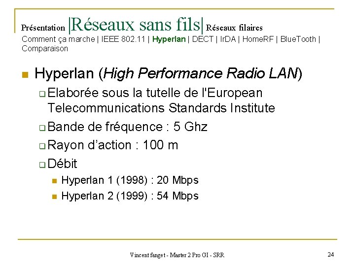 Présentation |Réseaux sans fils| Réseaux filaires Comment ça marche | IEEE 802. 11 |
