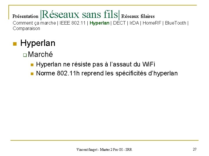 Présentation |Réseaux sans fils| Réseaux filaires Comment ça marche | IEEE 802. 11 |