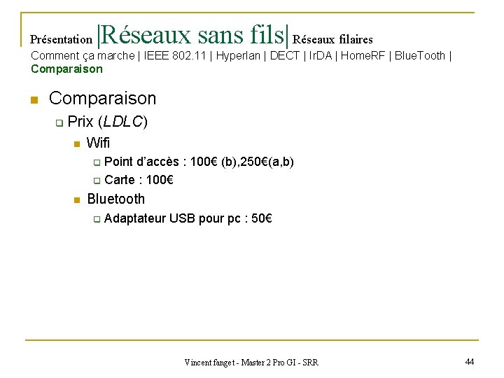 Présentation |Réseaux sans fils| Réseaux filaires Comment ça marche | IEEE 802. 11 |
