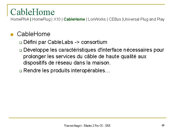 Cable. Home. PNA | Home. Plug | X 10 | Cable. Home | Lon.
