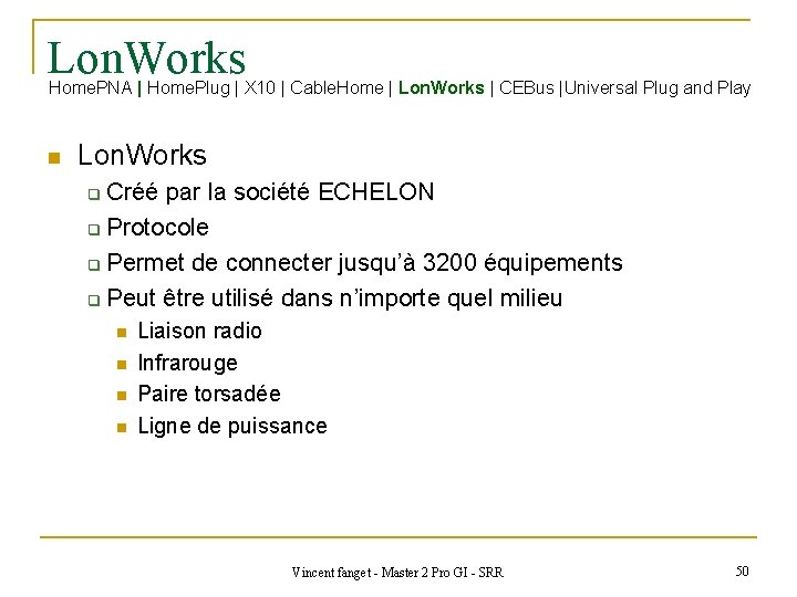 Lon. Works Home. PNA | Home. Plug | X 10 | Cable. Home |