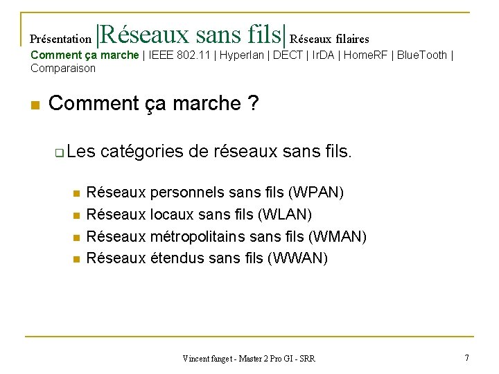 Présentation |Réseaux sans fils| Réseaux filaires Comment ça marche | IEEE 802. 11 |