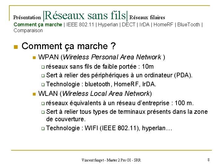 Présentation |Réseaux sans fils| Réseaux filaires Comment ça marche | IEEE 802. 11 |