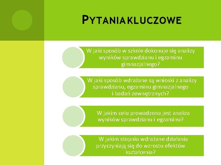 P YTANIA KLUCZOWE W jaki sposób w szkole dokonuje się analizy wyników sprawdzianu i