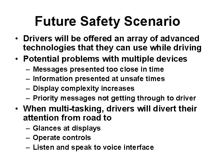 Future Safety Scenario • Drivers will be offered an array of advanced technologies that