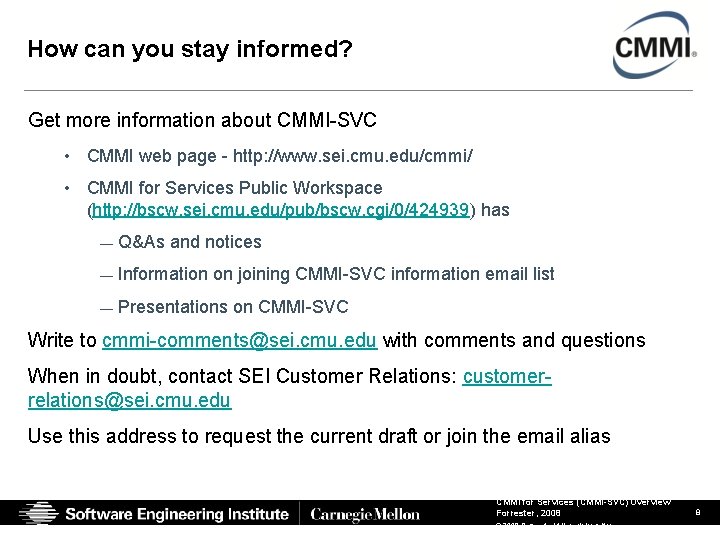 How can you stay informed? Get more information about CMMI-SVC • CMMI web page