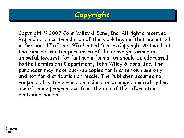 Copyright © 2007 John Wiley & Sons, Inc. All rights reserved. Reproduction or translation