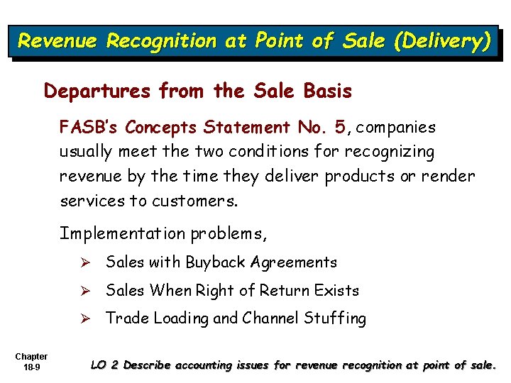 Revenue Recognition at Point of Sale (Delivery) Departures from the Sale Basis FASB’s Concepts