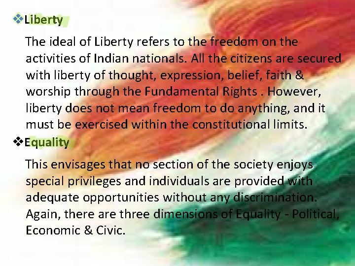  Liberty The ideal of Liberty refers to the freedom on the activities of