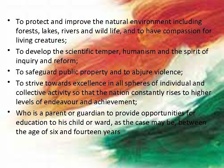  • To protect and improve the natural environment including forests, lakes, rivers and