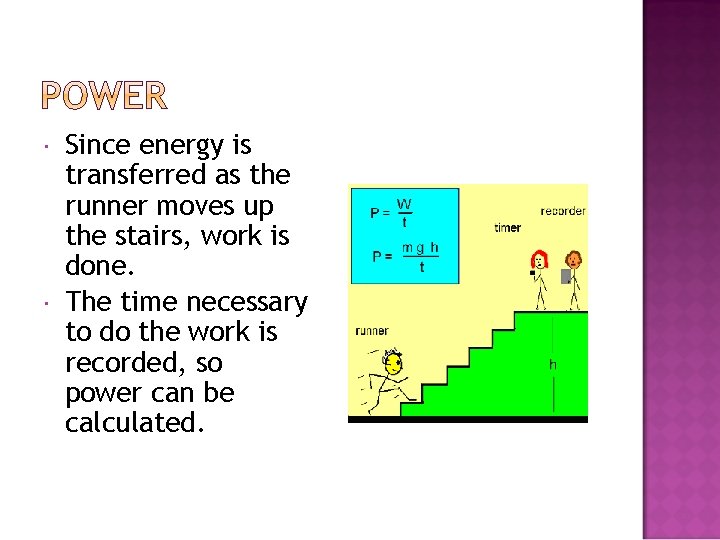  Since energy is transferred as the runner moves up the stairs, work is