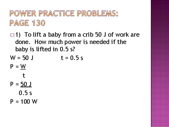 � 1) To lift a baby from a crib 50 J of work are