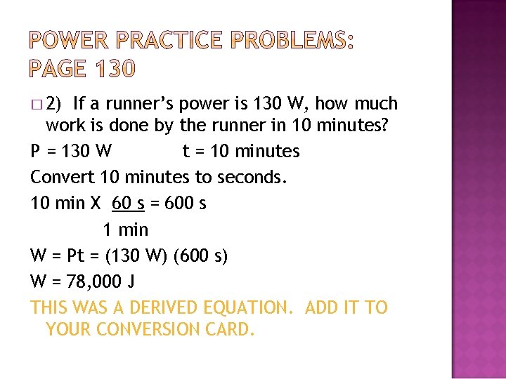 � 2) If a runner’s power is 130 W, how much work is done