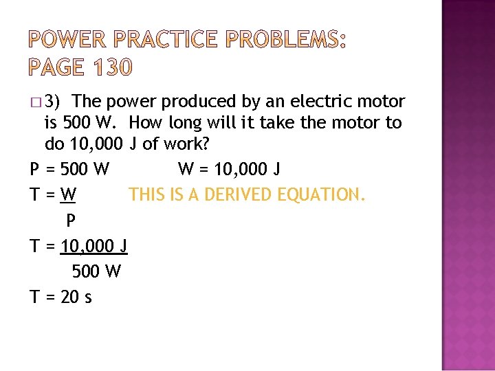 � 3) The power produced by an electric motor is 500 W. How long