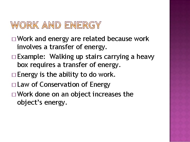 � Work and energy are related because work involves a transfer of energy. �