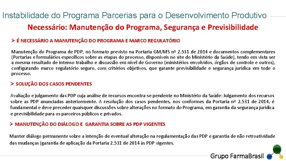 Instabilidade do Programa Parcerias para o Desenvolvimento Produtivo Necessário: Manutenção do Programa, Segurança e