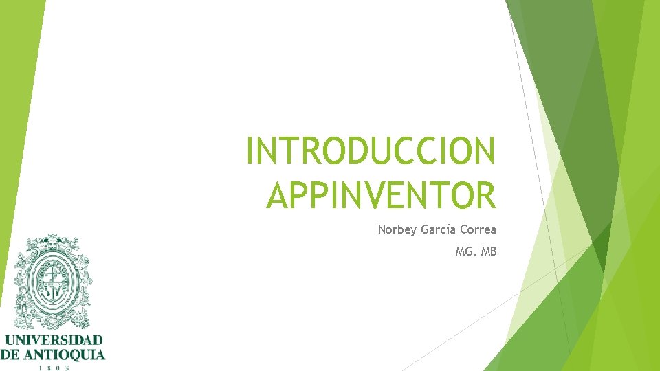 INTRODUCCION APPINVENTOR Norbey García Correa MG. MB 