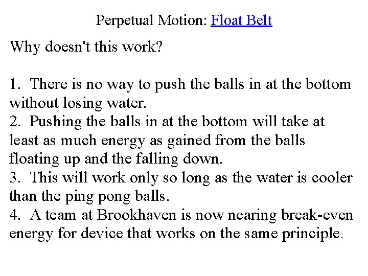 Perpetual Motion: Float Belt Why doesn't this work? 1. There is no way to