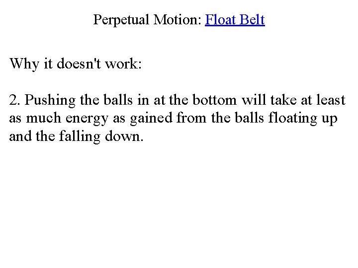 Perpetual Motion: Float Belt Why it doesn't work: 2. Pushing the balls in at