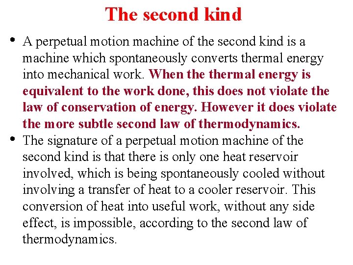 The second kind • • A perpetual motion machine of the second kind is