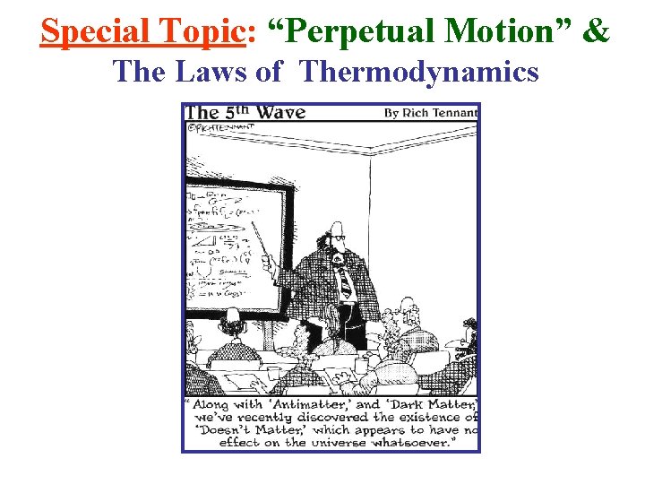 Special Topic: “Perpetual Motion” & The Laws of Thermodynamics 