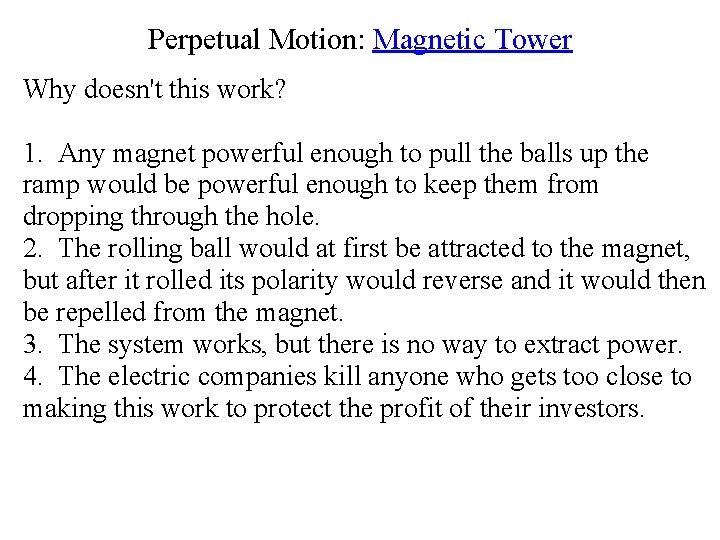 Perpetual Motion: Magnetic Tower Why doesn't this work? 1. Any magnet powerful enough to