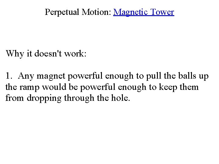 Perpetual Motion: Magnetic Tower Why it doesn't work: 1. Any magnet powerful enough to