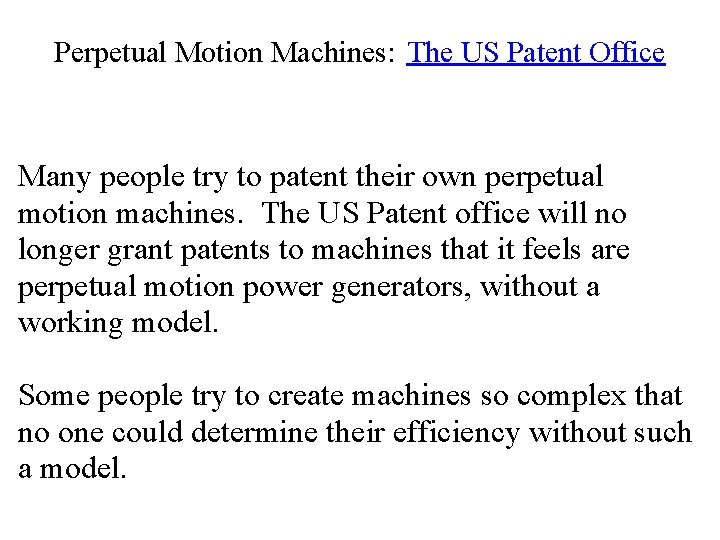 Perpetual Motion Machines: The US Patent Office Many people try to patent their own