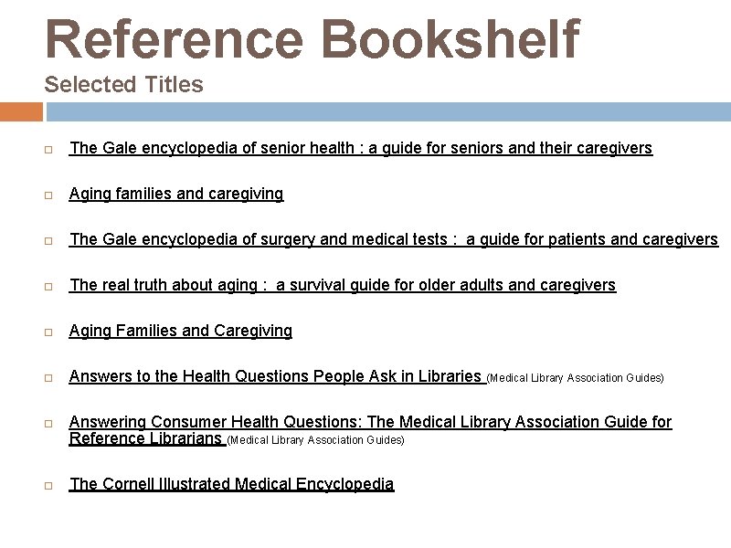 Reference Bookshelf Selected Titles The Gale encyclopedia of senior health : a guide for