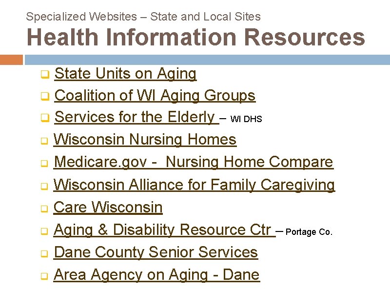 Specialized Websites – State and Local Sites Health Information Resources State Units on Aging