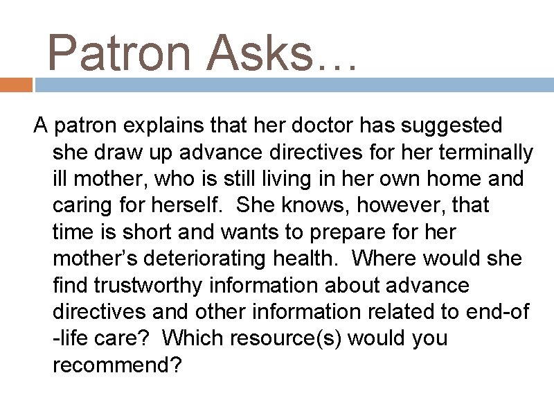 Patron Asks… A patron explains that her doctor has suggested she draw up advance