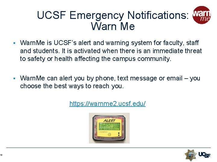 13 UCSF Emergency Notifications: Warn Me § Warn. Me is UCSF’s alert and warning 13 UCSF Emergency Notifications: Warn Me § Warn. Me is UCSF’s alert and warning