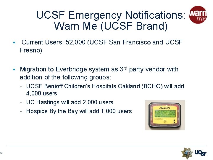 14 UCSF Emergency Notifications: Warn Me (UCSF Brand) § Current Users: 52, 000 (UCSF 14 UCSF Emergency Notifications: Warn Me (UCSF Brand) § Current Users: 52, 000 (UCSF