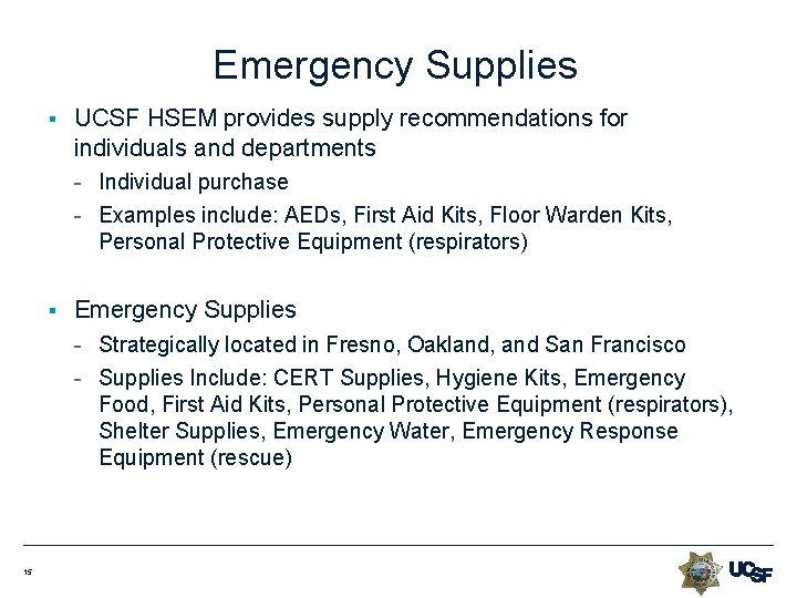 Emergency Supplies § UCSF HSEM provides supply recommendations for individuals and departments - Individual Emergency Supplies § UCSF HSEM provides supply recommendations for individuals and departments - Individual