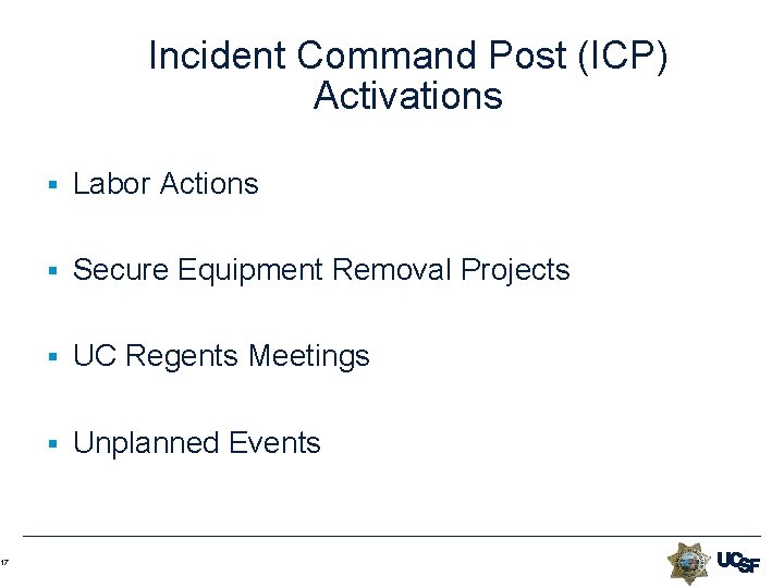 17 Incident Command Post (ICP) Activations § Labor Actions § Secure Equipment Removal Projects 17 Incident Command Post (ICP) Activations § Labor Actions § Secure Equipment Removal Projects
