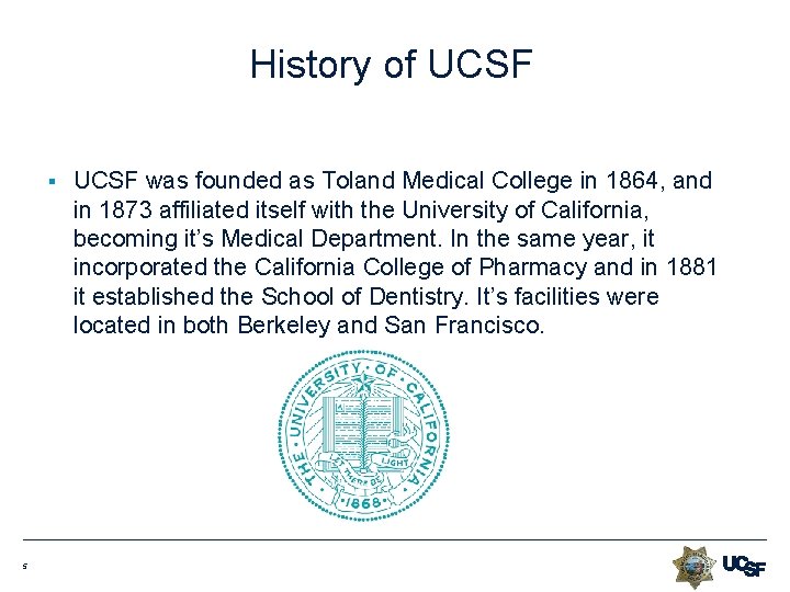 History of UCSF § 5 UCSF was founded as Toland Medical College in 1864, History of UCSF § 5 UCSF was founded as Toland Medical College in 1864,