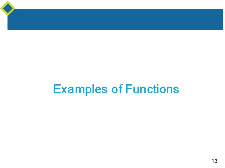 Examples of Functions 13 