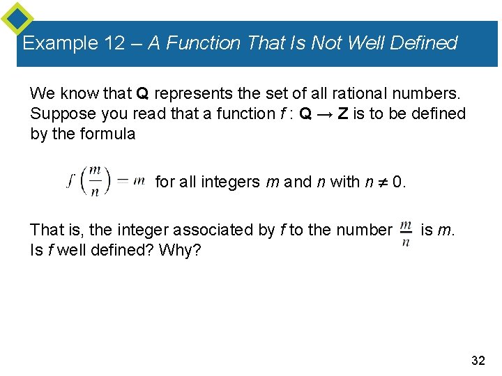 Example 12 – A Function That Is Not Well Defined We know that Q