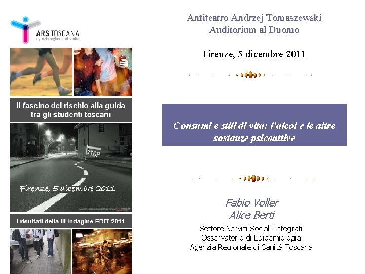 Anfiteatro Andrzej Tomaszewski Auditorium al Duomo Firenze, 5 dicembre 2011 Consumi e stili di