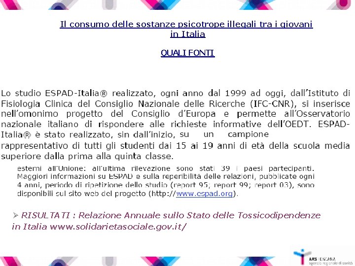 Il consumo delle sostanze psicotrope illegali tra i giovani in Italia QUALI FONTI ESPAD