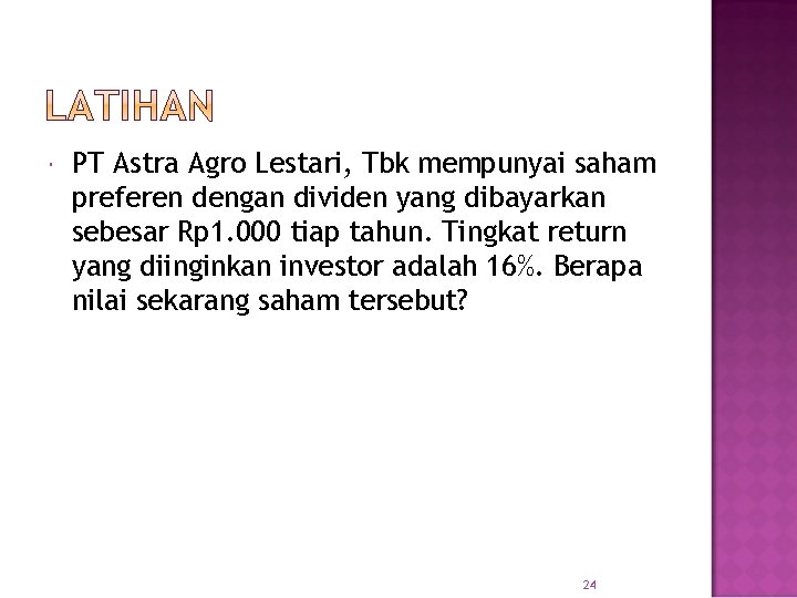  PT Astra Agro Lestari, Tbk mempunyai saham preferen dengan dividen yang dibayarkan sebesar